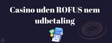 Casino uden ROFUS Få en Dansk Bonus til Din Spiloplevelse