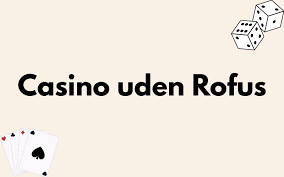 Udenlandske Online Casino Uden ROFUS - Din Guide til Sikker Spiloplevelse